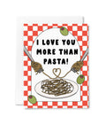 Love You More Than Pasta Card
