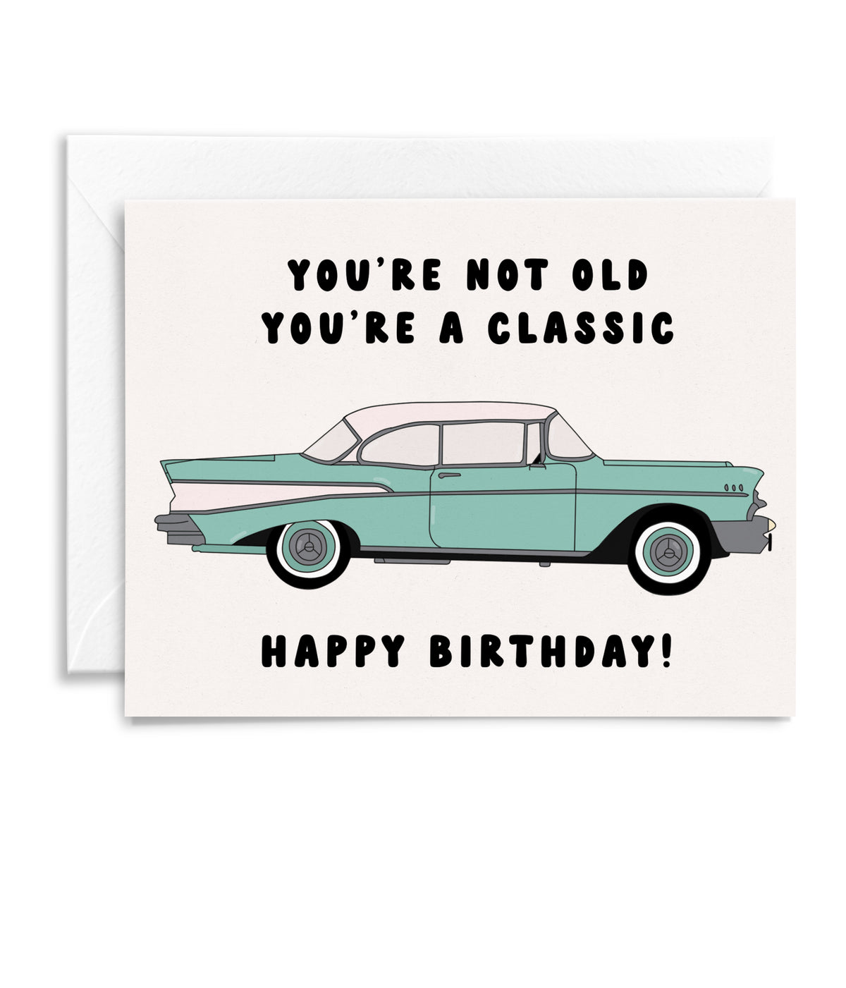You're Not Old Car Greeting Card